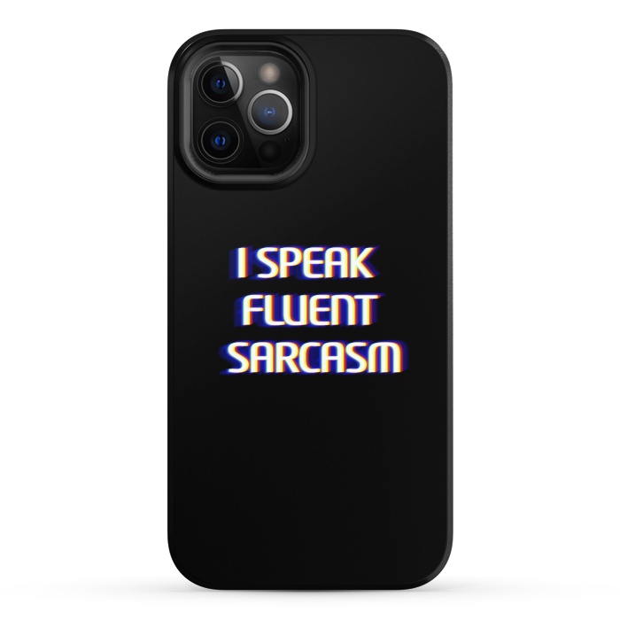 iPhone 12 Pro StrongFit I speak fluent sarcasm  by Winston