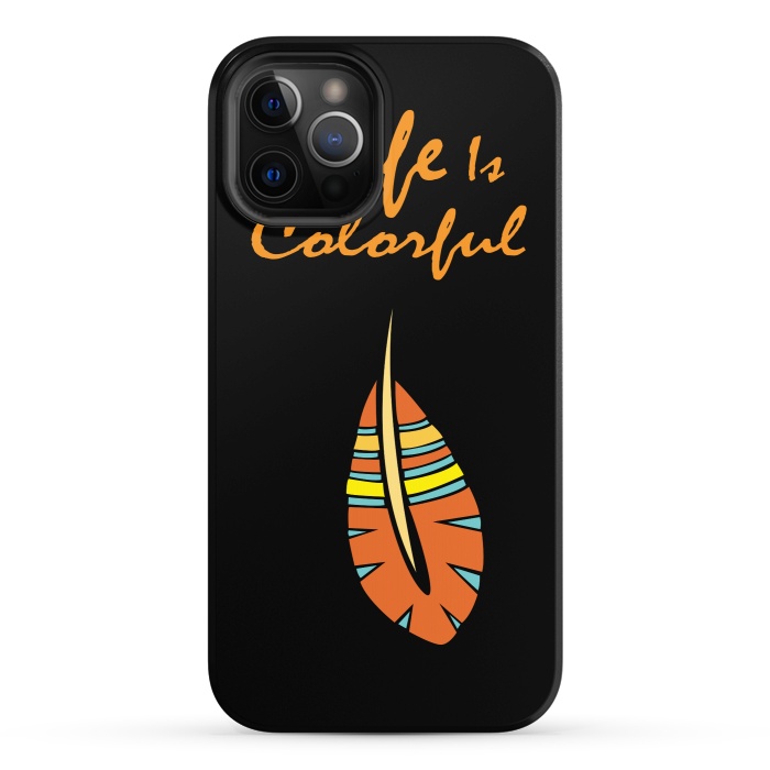 iPhone 12 Pro StrongFit life is colorful feather by MALLIKA