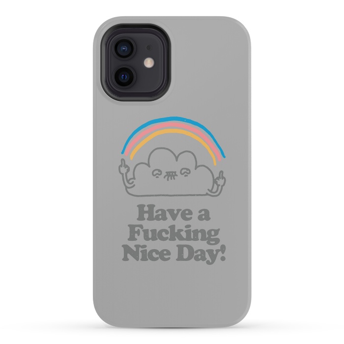 iPhone 12 mini StrongFit Have a Fucking Nice Day - Cute Cloud Rainbow by Vó Maria