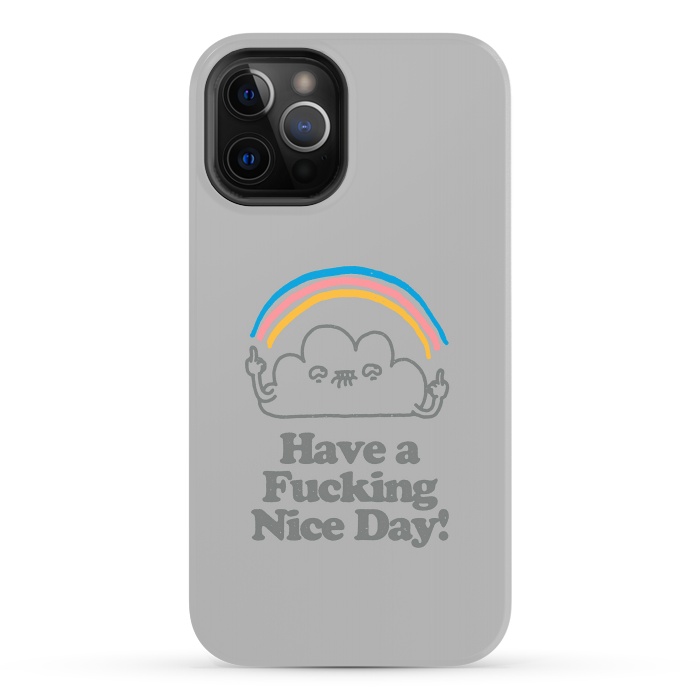 iPhone 12 Pro Max StrongFit Have a Fucking Nice Day - Cute Cloud Rainbow by Vó Maria