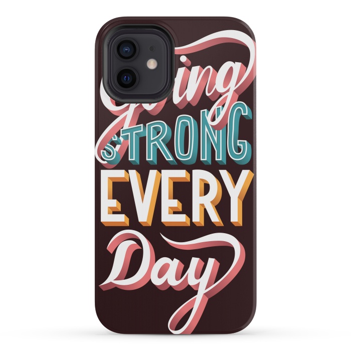 iPhone 12 mini StrongFit Going Strong Every Day by Jelena Obradovic
