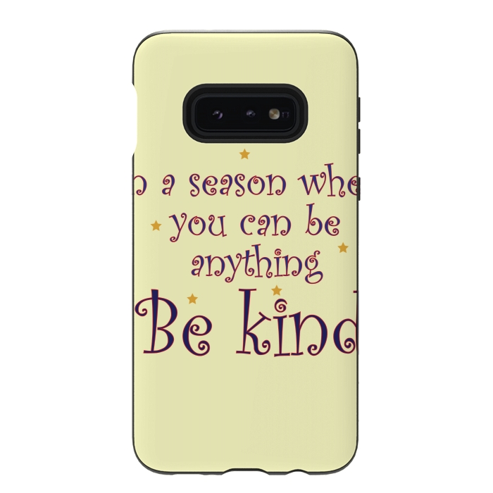 Galaxy S10e StrongFit be kind always by MALLIKA