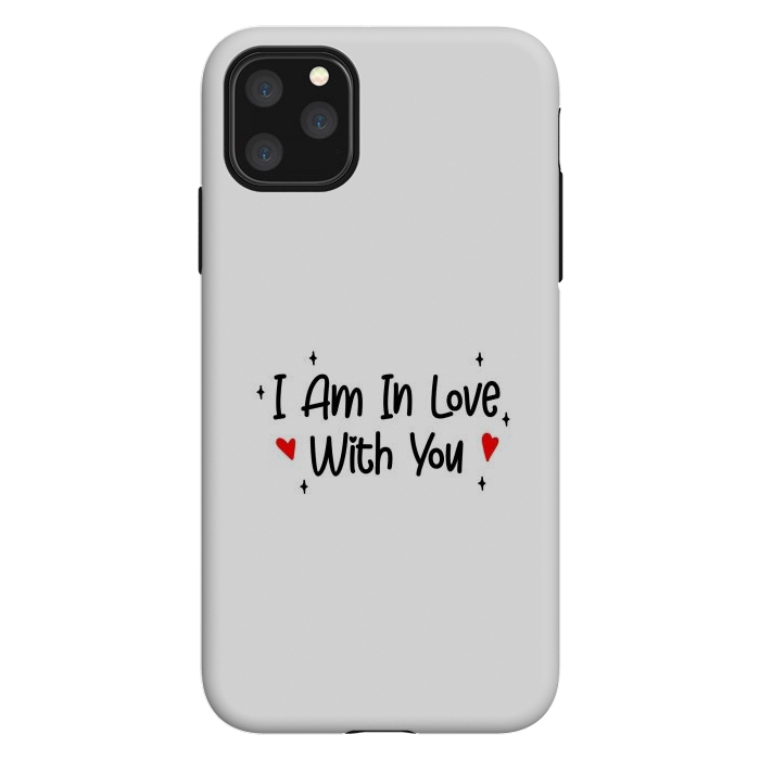 iPhone 11 Pro Max StrongFit I Am In Love With You by Dhruv Narelia