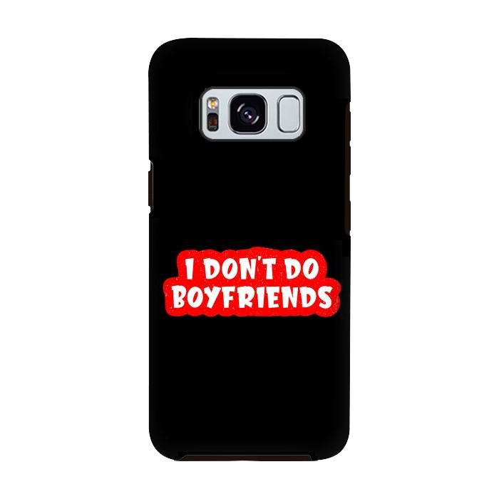 Galaxy S8 StrongFit I Don't Do Boyfriends by Dhruv Narelia