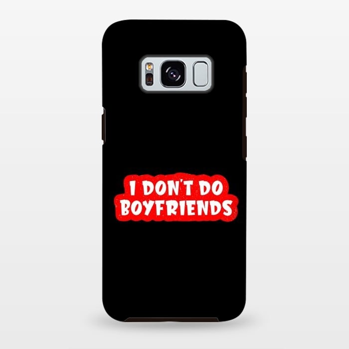 Galaxy S8 plus StrongFit I Don't Do Boyfriends by Dhruv Narelia