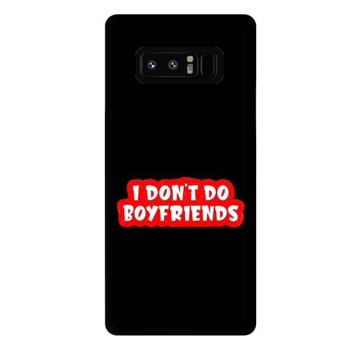 Galaxy Note 8 StrongFit I Don't Do Boyfriends by Dhruv Narelia