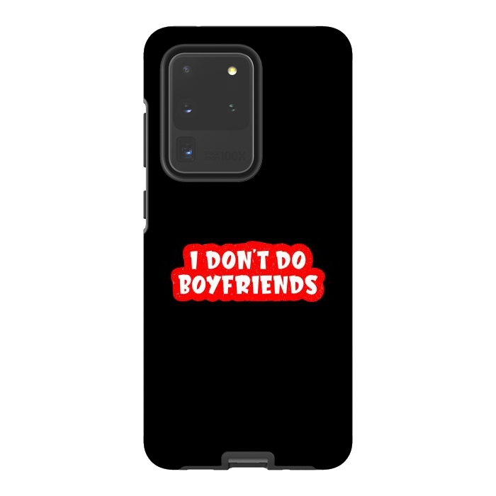 Galaxy S20 Ultra StrongFit I Don't Do Boyfriends by Dhruv Narelia