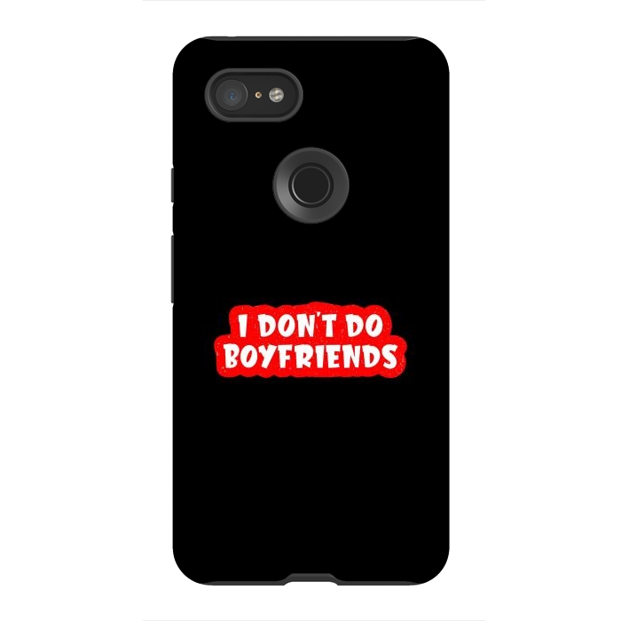 Pixel 3XL StrongFit I Don't Do Boyfriends by Dhruv Narelia