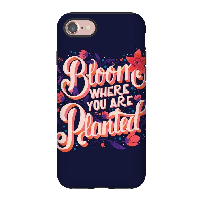 iPhone 7 StrongFit Bloom Where You Are Planted, Dark by Jelena Obradovic