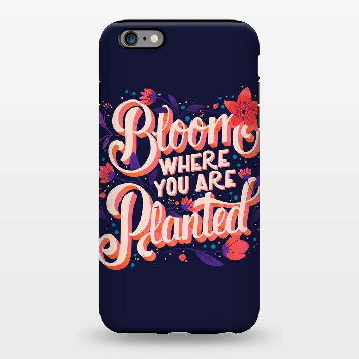 iPhone 6/6s plus StrongFit Bloom Where You Are Planted, Dark by Jelena Obradovic