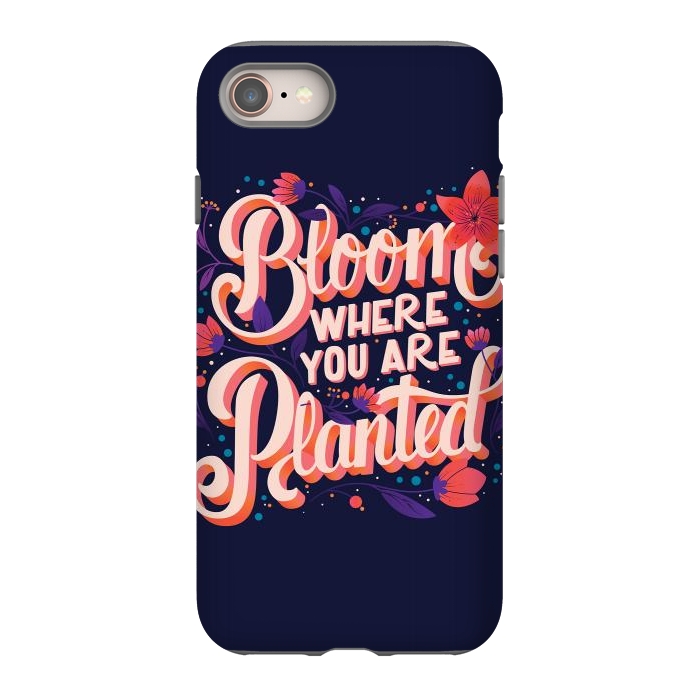 iPhone 8 StrongFit Bloom Where You Are Planted, Dark by Jelena Obradovic