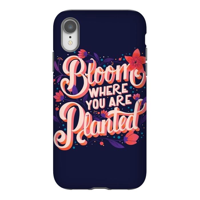 iPhone Xr StrongFit Bloom Where You Are Planted, Dark by Jelena Obradovic