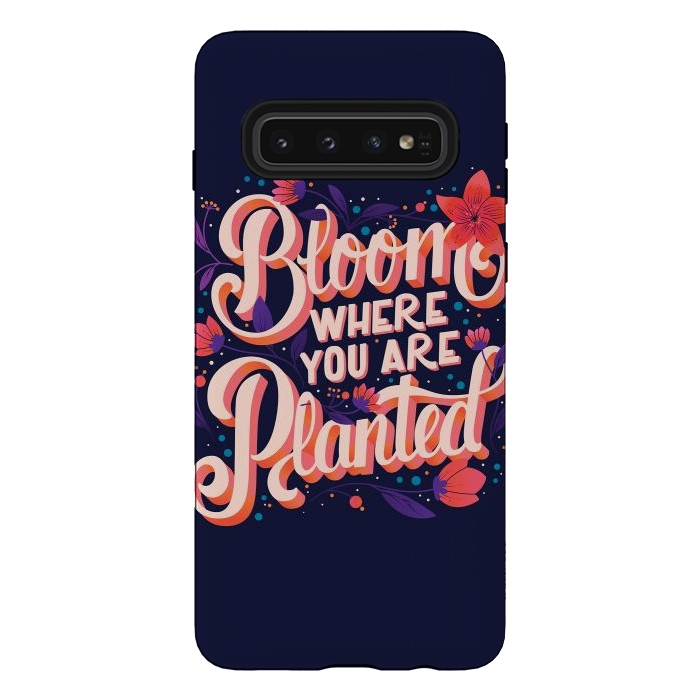 Galaxy S10 StrongFit Bloom Where You Are Planted, Dark by Jelena Obradovic