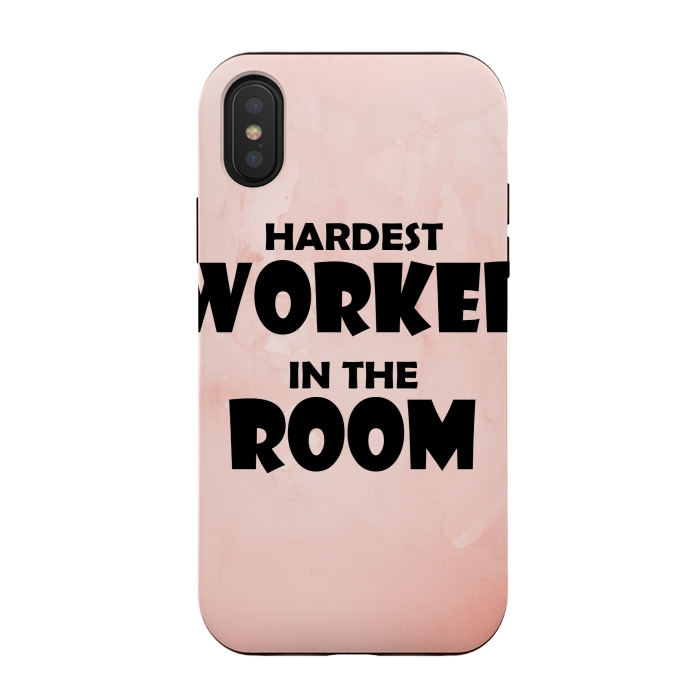 iPhone Xs / X StrongFit hardest worker in the room by MALLIKA