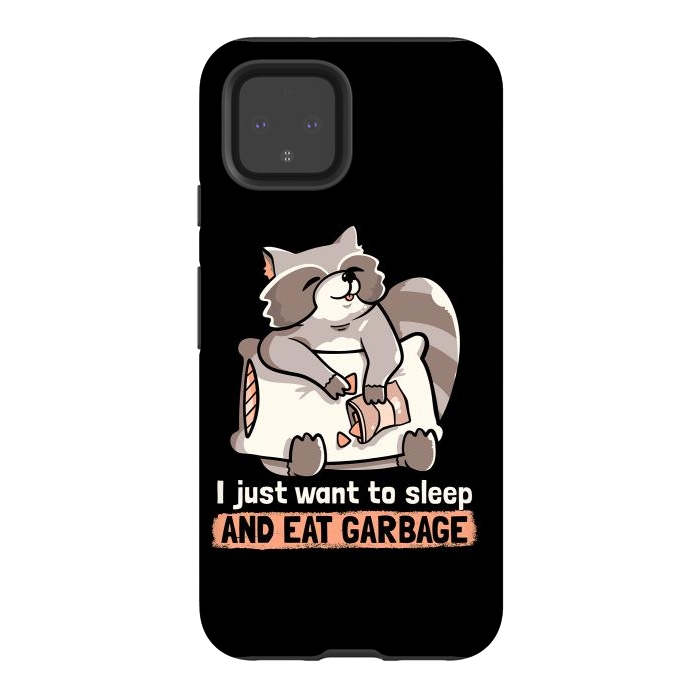 Pixel 4 StrongFit  Sleep and Eat Garbage by eduely