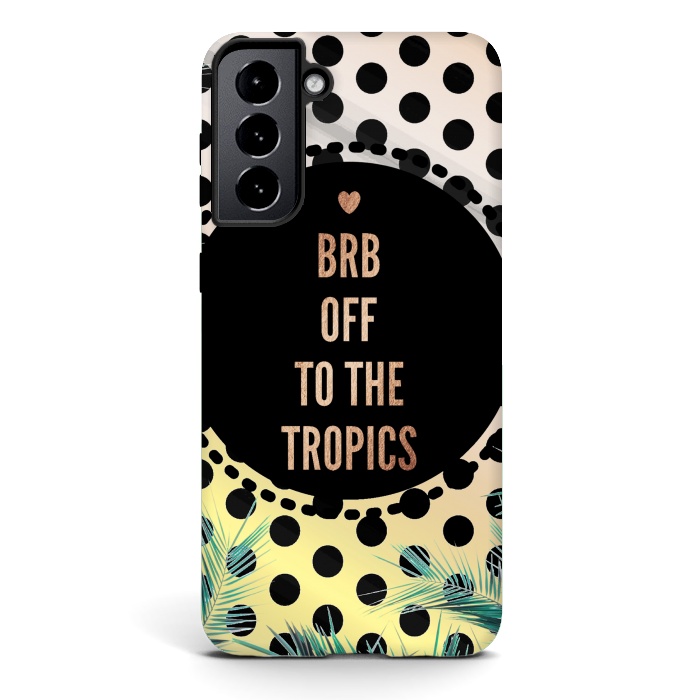 Galaxy S21 StrongFit Off to the tropics typo and polka dots by Oana 