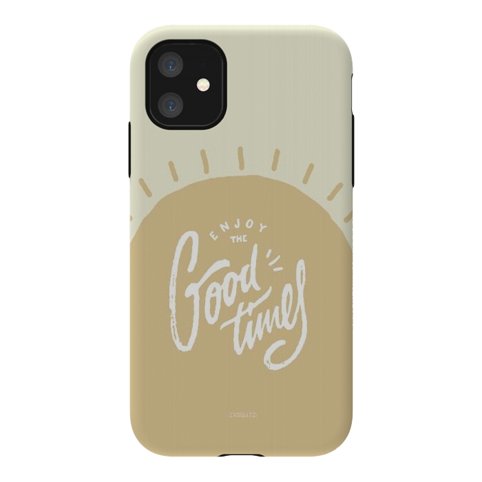 iPhone 11 StrongFit Enjoy the Good Times II by ''CVogiatzi.