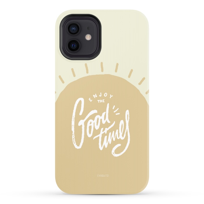 iPhone 12 StrongFit Enjoy the Good Times II by ''CVogiatzi.