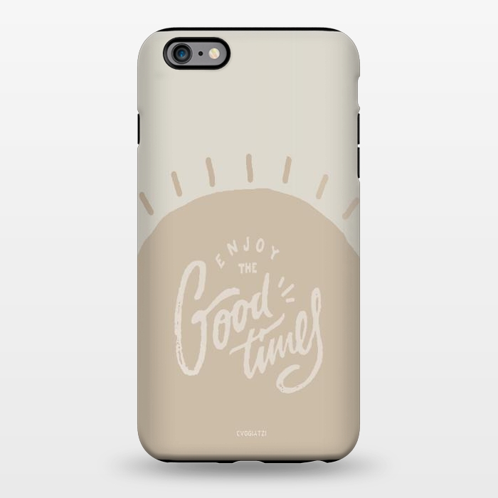 iPhone 6/6s plus StrongFit Enjoy the Good times I by ''CVogiatzi.