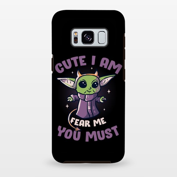 Galaxy S8 plus StrongFit Cute I Am Fear Me You Must  by eduely