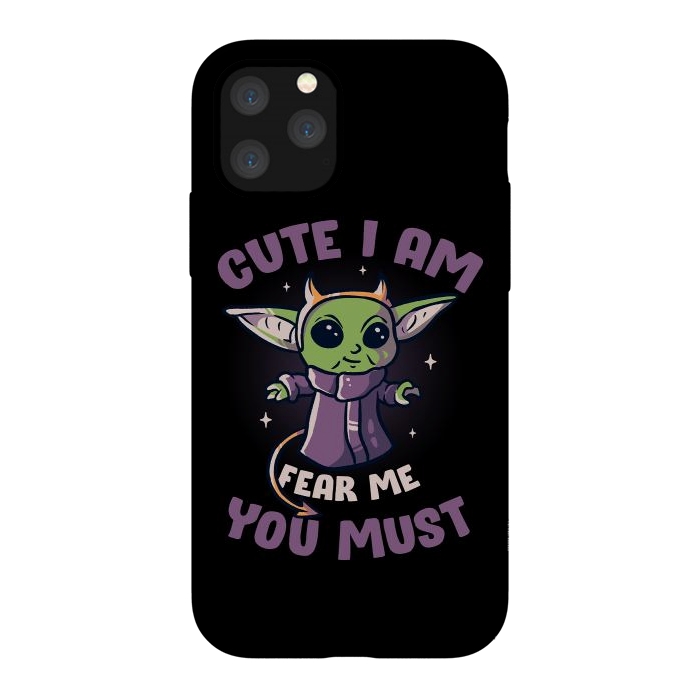 iPhone 11 Pro StrongFit Cute I Am Fear Me You Must  by eduely
