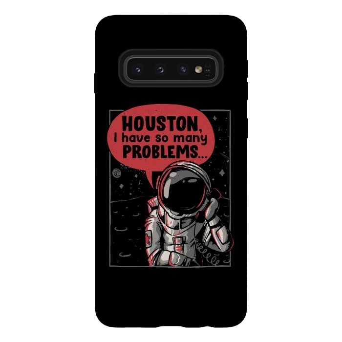 Galaxy S10 StrongFit Houston, I Have So Many Problems by eduely