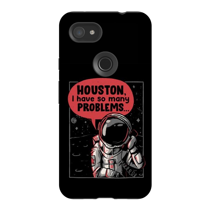 Pixel 3AXL StrongFit Houston, I Have So Many Problems by eduely