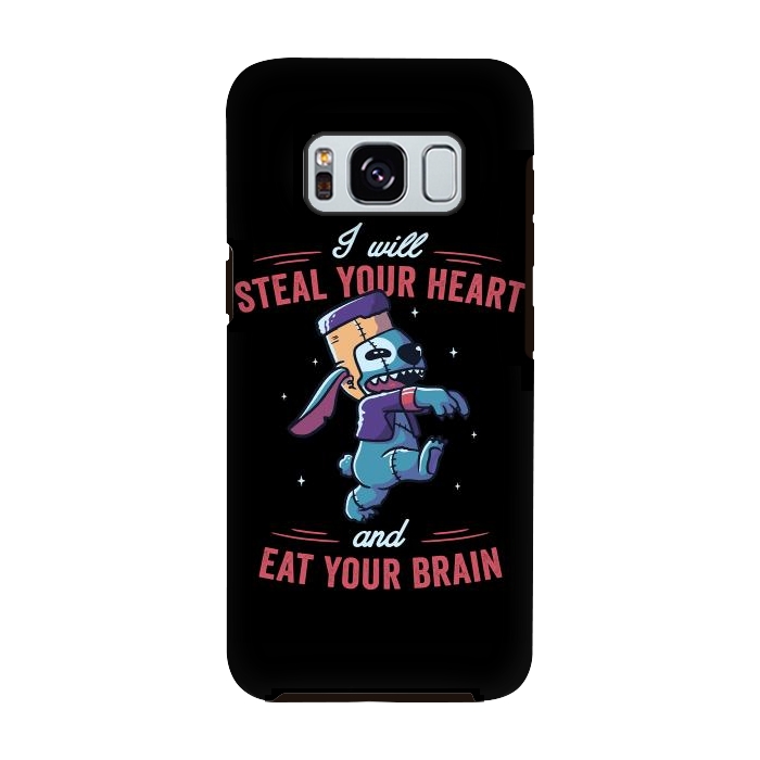 Galaxy S8 StrongFit I Will Steal Your Heart And Eat Your Brain by eduely