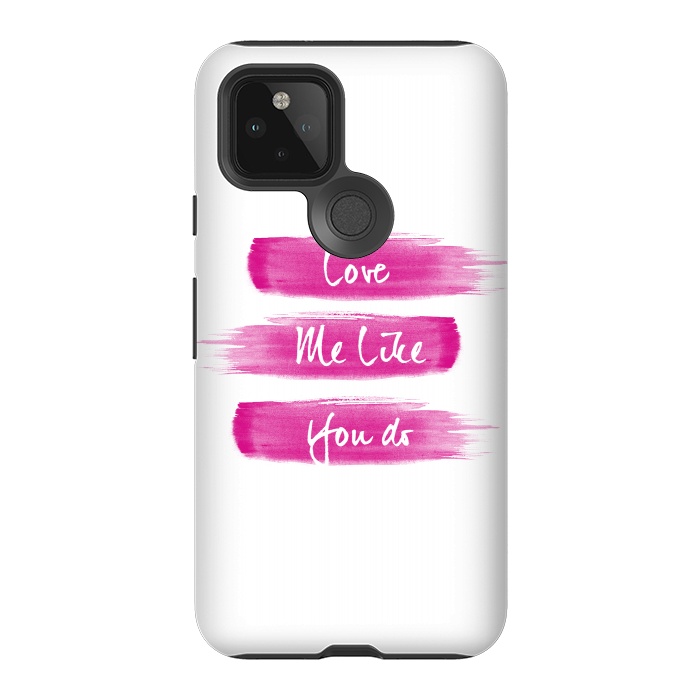 Pixel 5 StrongFit Love Me Pink Brushstrokes by Girly Trend