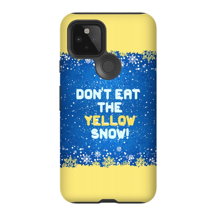 Pixel 5 StrongFit Don't eat the yellow snow! by Art Design Works