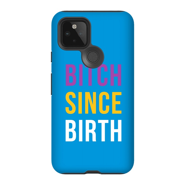Pixel 5 StrongFit Bitch Since Birth by Dhruv Narelia