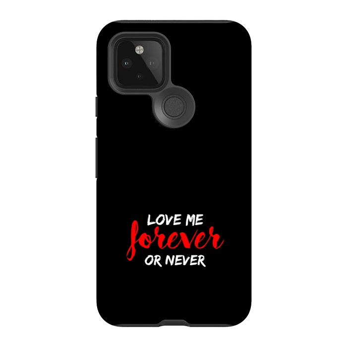 Pixel 5 StrongFit love me forever or never by TMSarts