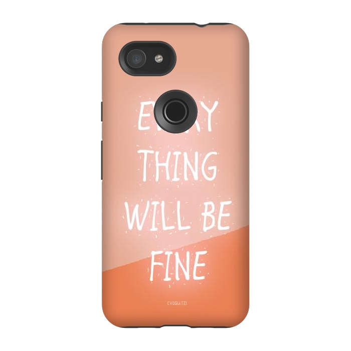 Pixel 3A StrongFit Everything will be Fine by ''CVogiatzi.