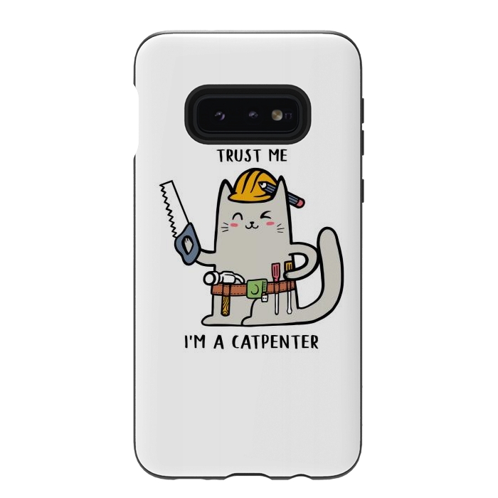 Galaxy S10e StrongFit Trust me i'm Catpenter by Afif Quilimo