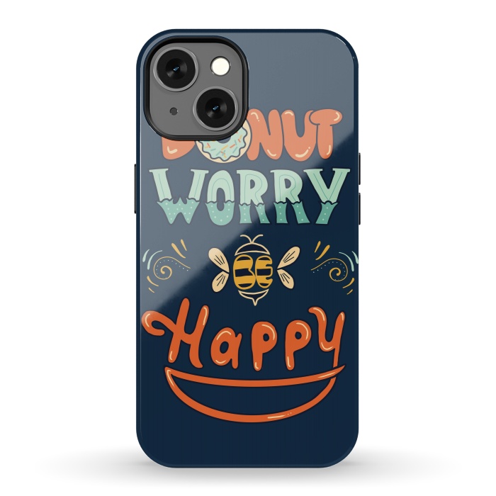 iPhone 13 StrongFit Donut Worry Be Happy by Coffee Man