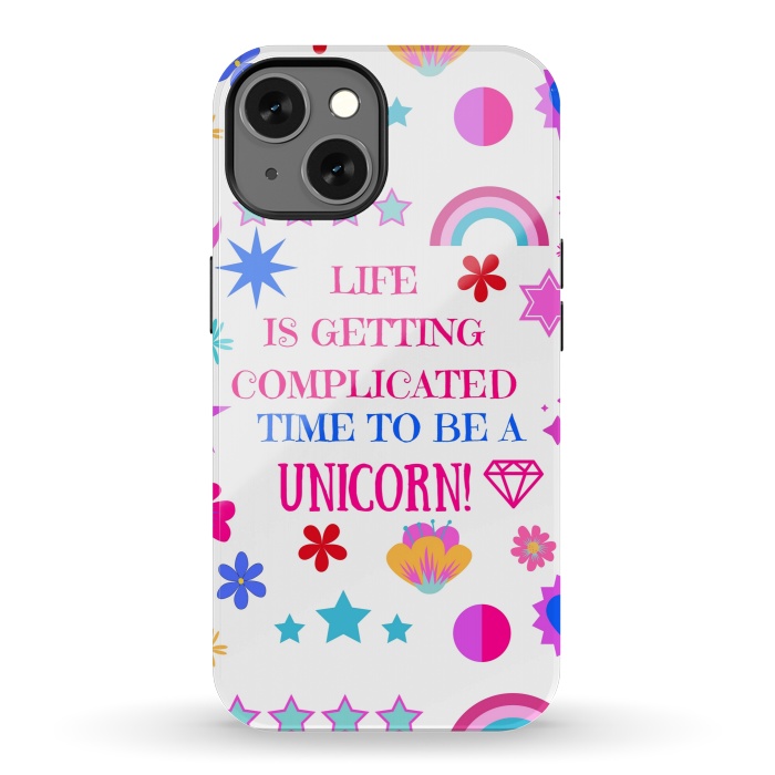 iPhone 13 StrongFit life is getting complicated time to be a unicorn by MALLIKA