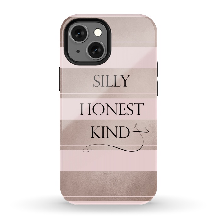 iPhone 13 mini StrongFit Be Silly Honest and Kind by  Utart