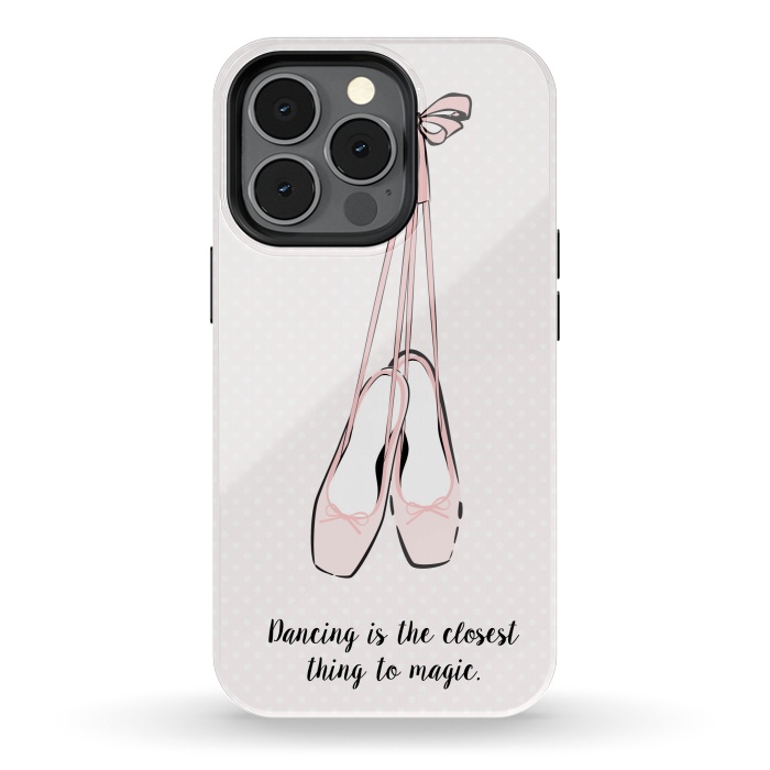 iPhone 13 pro StrongFit Pink Ballet Shoes Quote by Martina