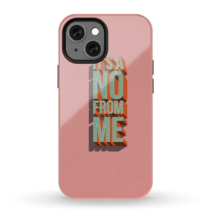 iPhone 13 mini StrongFit It's a no from me, typography poster design by Jelena Obradovic