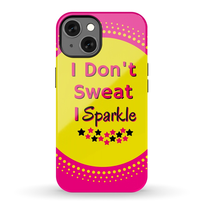 iPhone 13 StrongFit i dont sweat i sparkle by MALLIKA
