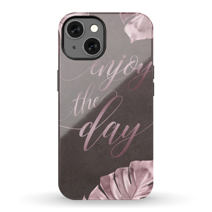 iPhone 13 StrongFit Enjoy The Day Rose Gold Typography by Andrea Haase