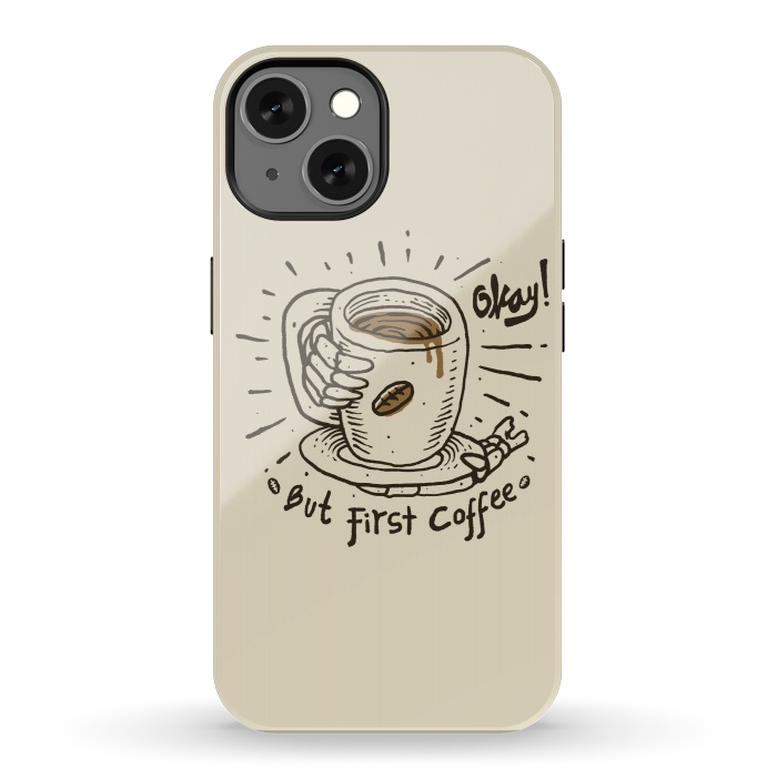 iPhone 13 StrongFit Okay! But First Coffee by Afif Quilimo