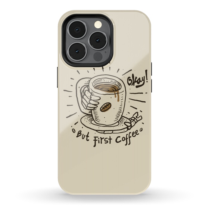 iPhone 13 pro StrongFit Okay! But First Coffee by Afif Quilimo