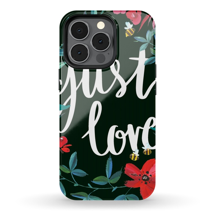 iPhone 13 pro StrongFit Just love flower painting quote by Oana 