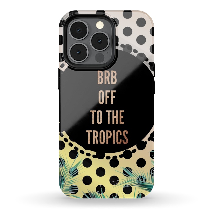 iPhone 13 pro StrongFit Off to the tropics typo and polka dots by Oana 