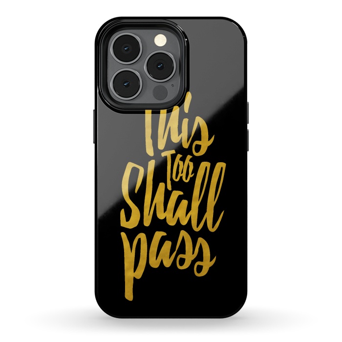 iPhone 13 pro StrongFit This Too Shall Pass Gold by Majoih