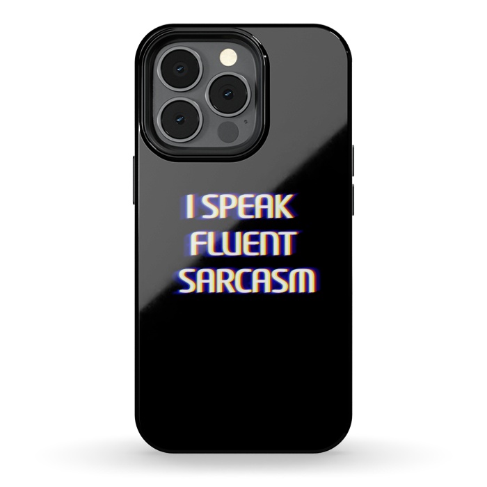 iPhone 13 pro StrongFit I speak fluent sarcasm  by Winston