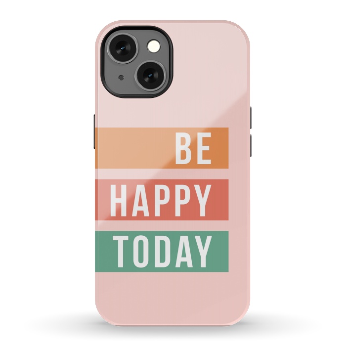 iPhone 13 StrongFit Be Happy Today Rainbow by ArtPrInk
