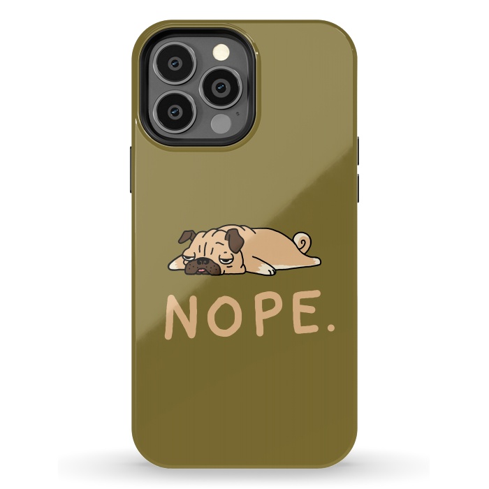 iPhone 13 Pro Max StrongFit Nope Lazy Pug by Vó Maria