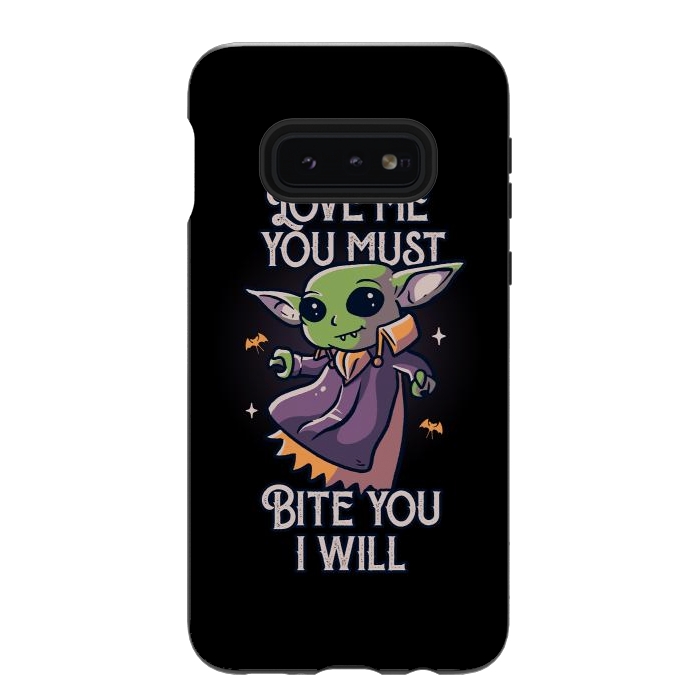 Galaxy S10e StrongFit Love Me You Must Bite You I Will Funny Cute Spooky by eduely